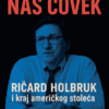 Ričard Holbruk - politika - Naš čovek Ričard Holbruk i kraj američkog stoleća - Džordž Paker