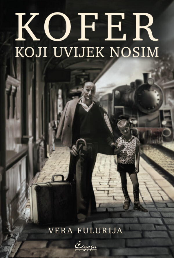 Kofer koji uvijek nosim - priče - Višegrad - Vera Fulurija