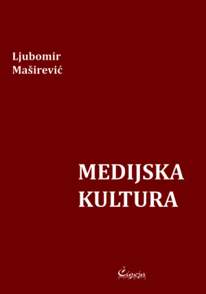 Medijska kultura - profesor Ljubomir Maširević