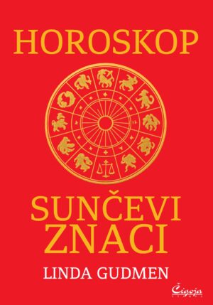 Horoskopski znaci - Linda Goodman - Ribe - Ovan - Bik - Blizanci - Rak - Lav - Devica - Vaga - Škorpija - Strelac - Jarac - Vodolija